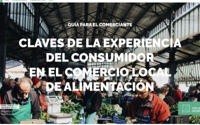Guia “Claves de la experiencia del consumidor en el comercio local de alimentación”,